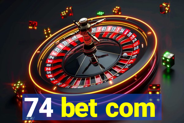 74 bet com